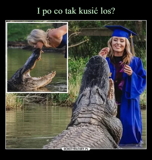 
    I po co tak kusić los?