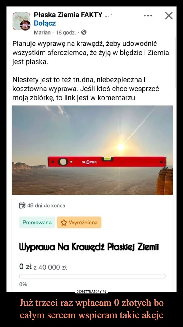 Już trzeci raz wpłacam 0 złotych bo całym sercem wspieram takie akcje
