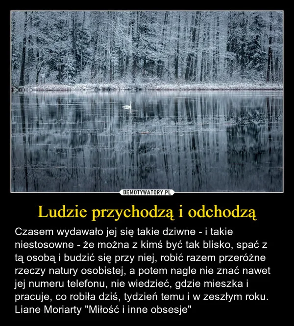 
    Ludzie przychodzą i odchodzą