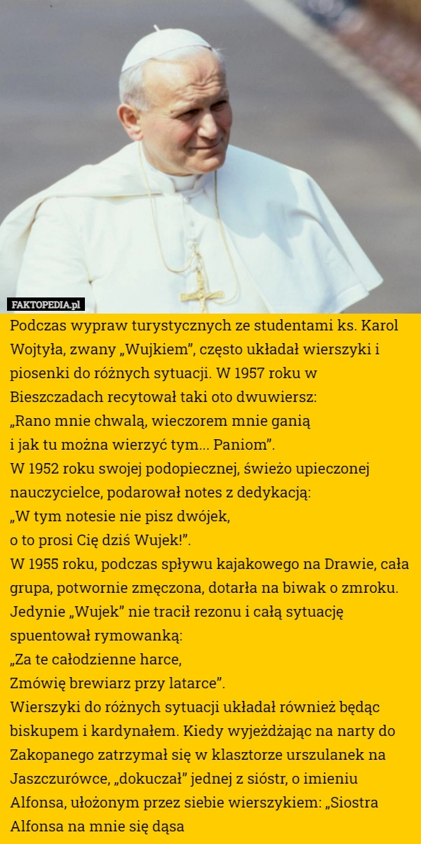 
    Podczas wypraw turystycznych ze studentami ks. Karol Wojtyła, zwany „Wujkiem”,