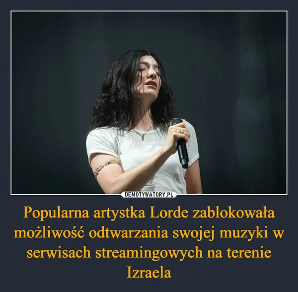 
    Popularna artystka Lorde zablokowała możliwość odtwarzania swojej muzyki w serwisach streamingowych na terenie Izraela