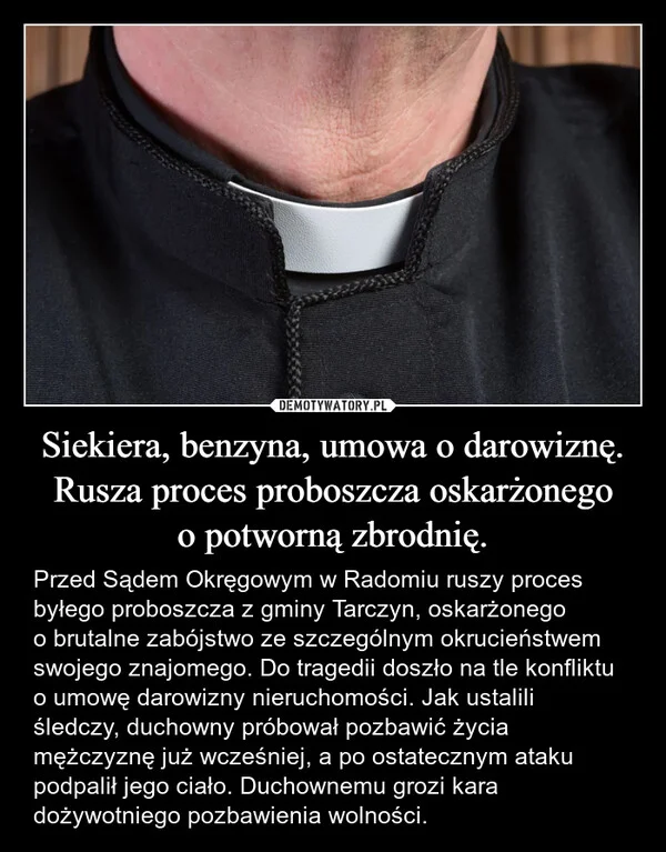 Siekiera, benzyna, umowa o darowiznę. Rusza proces proboszcza oskarżonego o potworną zbrodnię.
