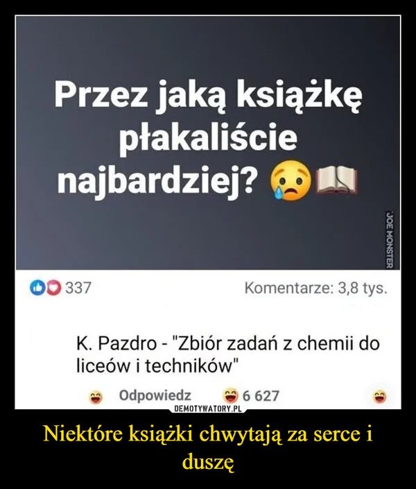 
    Niektóre książki chwytają za serce i duszę