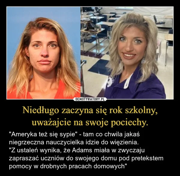 
    Niedługo zaczyna się rok szkolny, uważajcie na swoje pociechy.