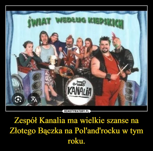 
    Zespół Kanalia ma wielkie szanse na Złotego Bączka na Pol'and'rocku w tym roku.