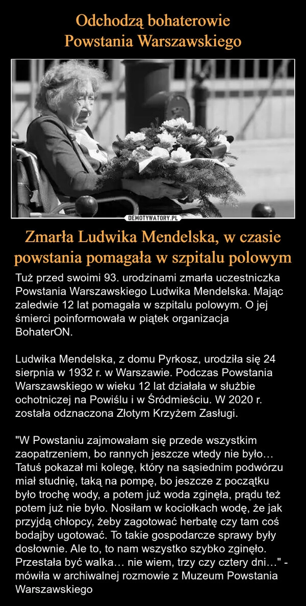 
    Odchodzą bohaterowie
Powstania Warszawskiego Zmarła Ludwika Mendelska, w czasie powstania pomagała w szpitalu polowym