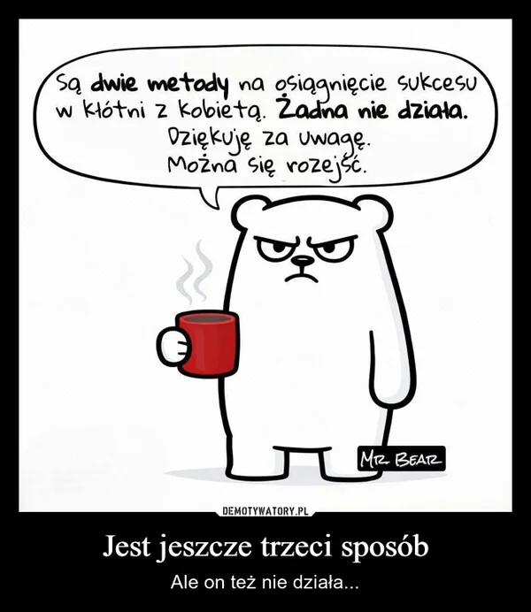 
    Jest jeszcze trzeci sposób