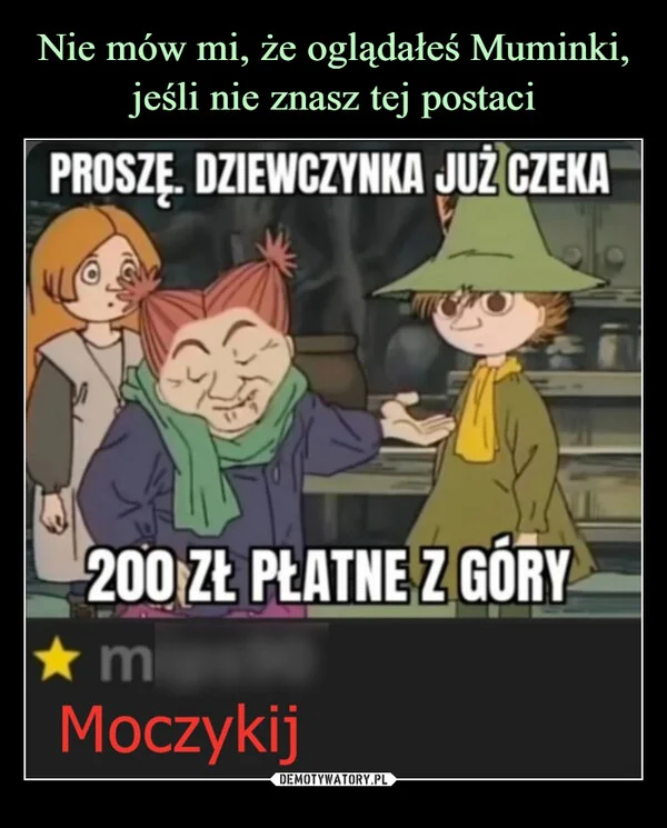 
    Nie mów mi, że oglądałeś Muminki, jeśli nie znasz tej postaci