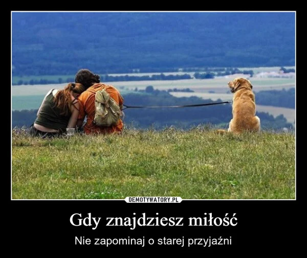 
    Gdy znajdziesz miłość