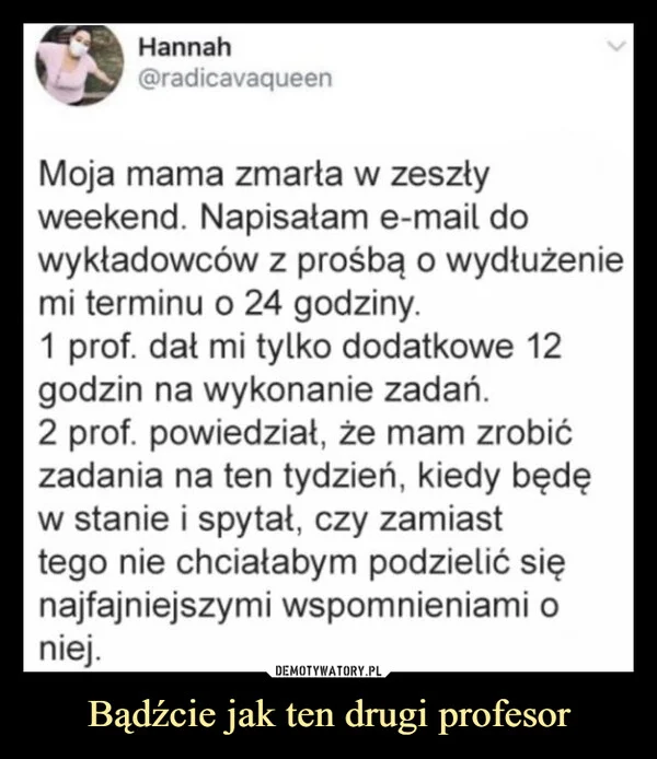 
    Bądźcie jak ten drugi profesor