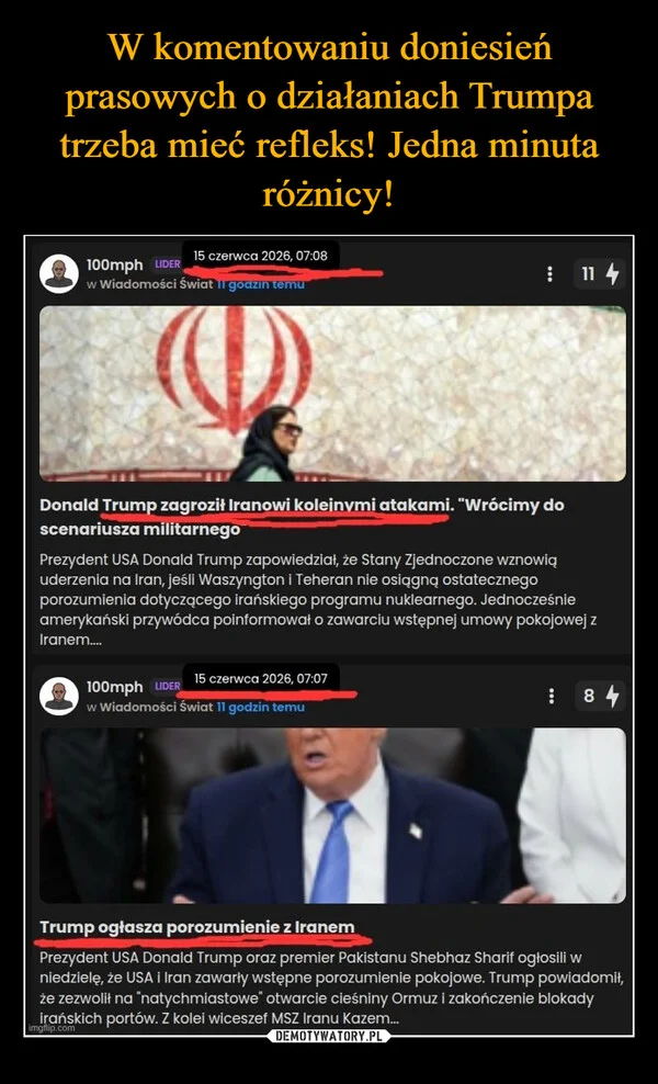 
    W komentowaniu doniesień prasowych o działaniach Trumpa trzeba mieć refleks! Jedna minuta różnicy!