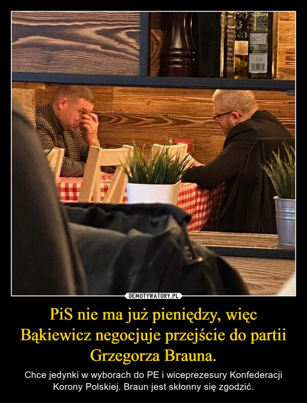 
    PiS nie ma już pieniędzy, więc Bąkiewicz negocjuje przejście do partii Grzegorza Brauna.