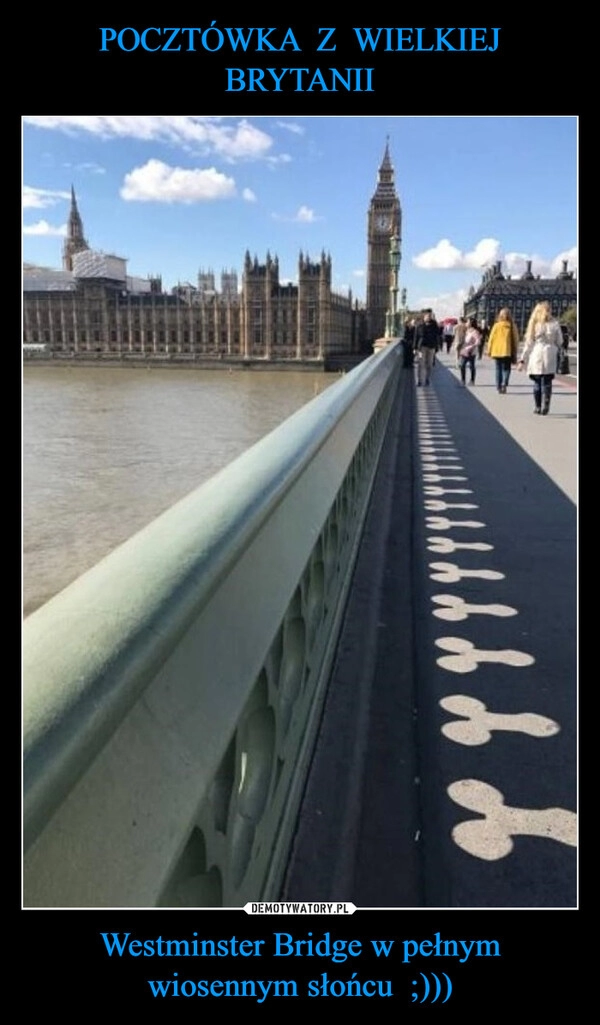 
    POCZTÓWKA  Z  WIELKIEJ BRYTANII Westminster Bridge w pełnym wiosennym słońcu  ;)))