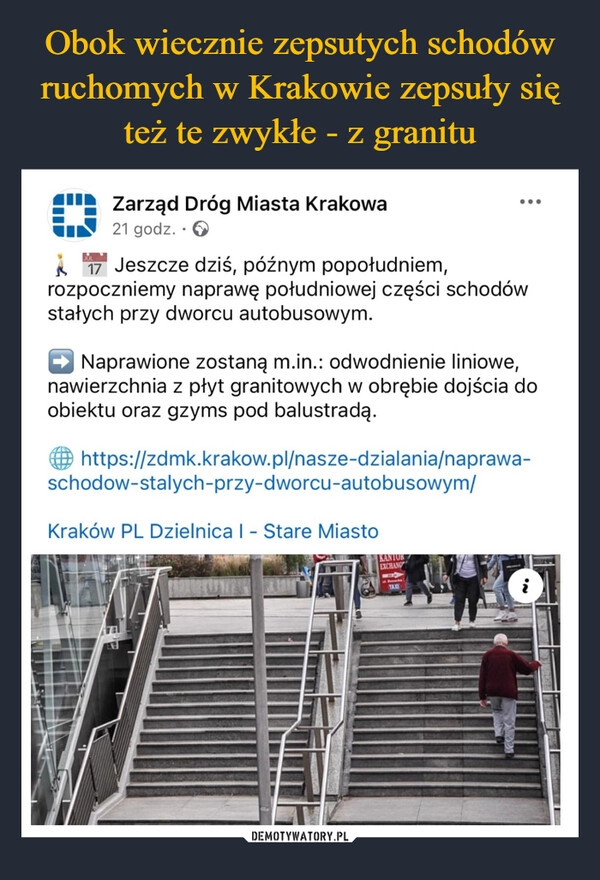 
    Obok wiecznie zepsutych schodów ruchomych w Krakowie zepsuły się też te zwykłe - z granitu