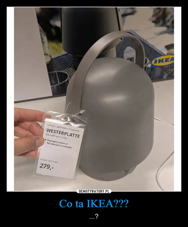 
    Co ta IKEA???