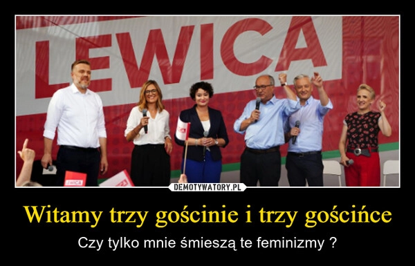 
    Witamy trzy gościnie i trzy gościńce