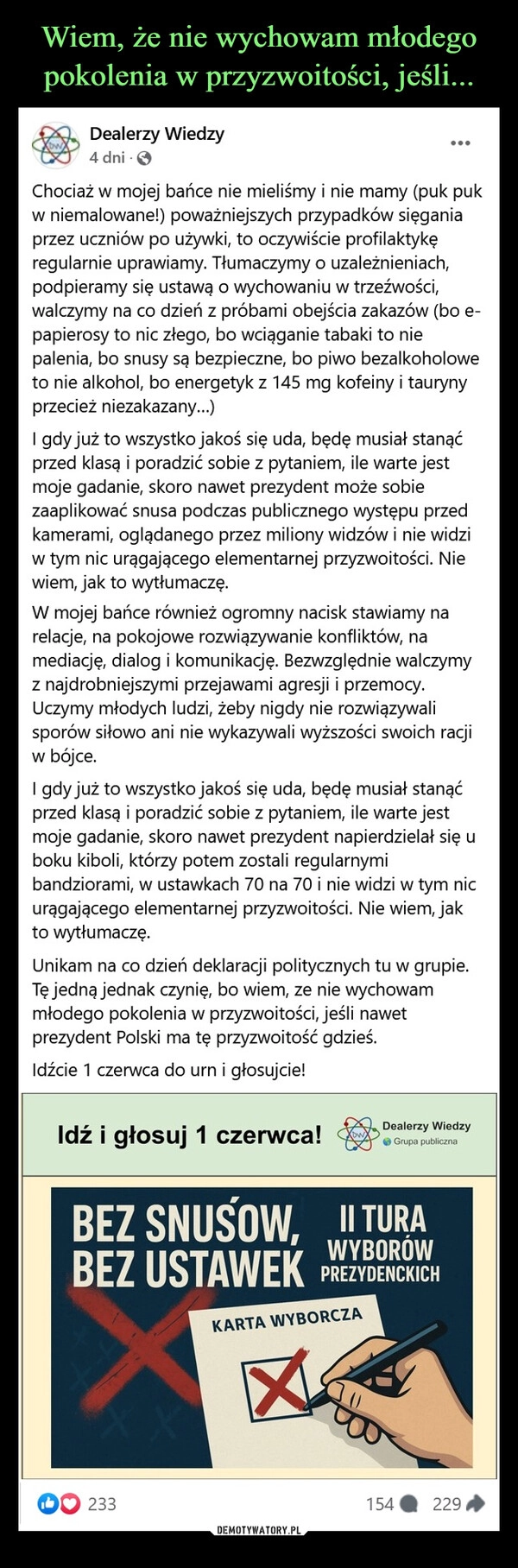 
    Wiem, że nie wychowam młodego pokolenia w przyzwoitości, jeśli...