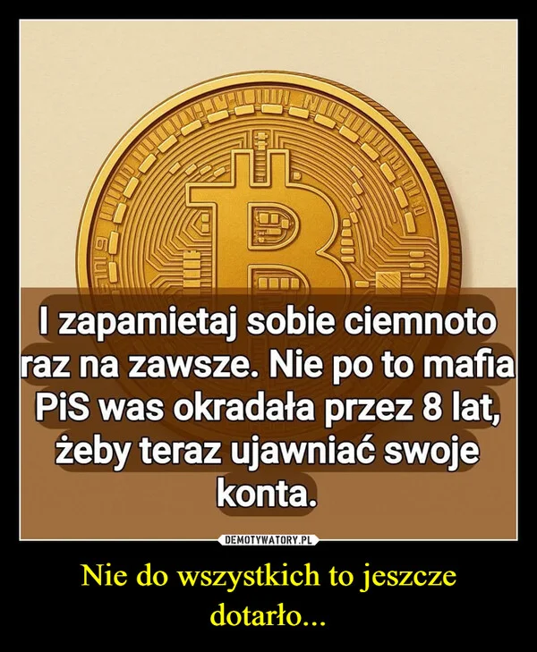 
    Nie do wszystkich to jeszcze dotarło...