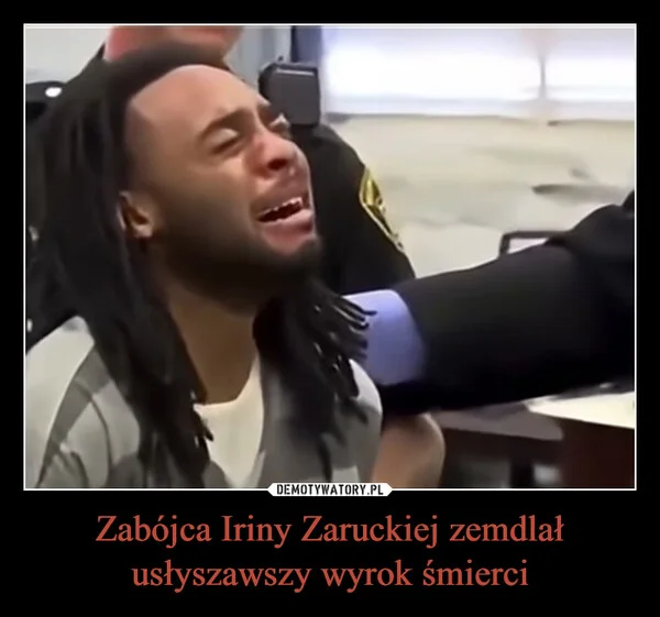 
    Zabójca Iriny Zaruckiej zemdlał usłyszawszy wyrok śmierci