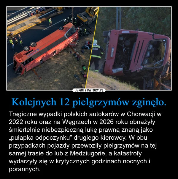 
    Kolejnych 12 pielgrzymów zginęło.