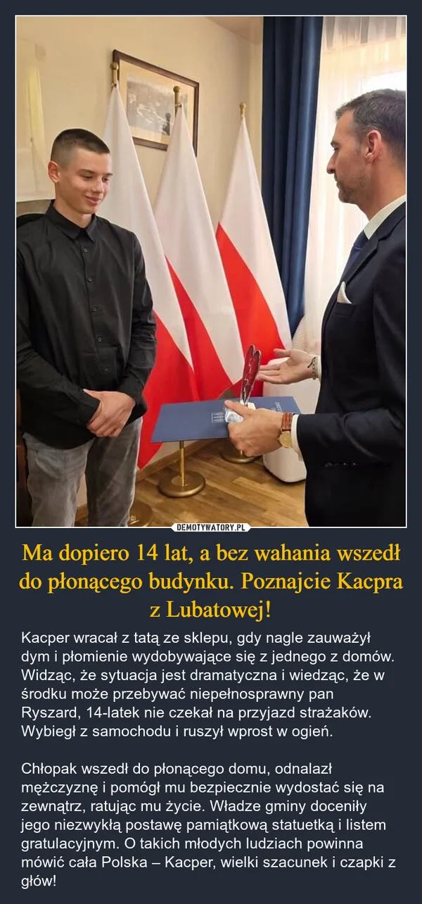 Ma dopiero 14 lat, a bez wahania wszedł do płonącego budynku. Poznajcie Kacpra z Lubatowej!