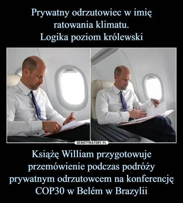 
    Prywatny odrzutowiec w imię ratowania klimatu. Logika poziom królewski Książę William przygotowuje przemówienie podczas podróży prywatnym odrzutowcem na konferencję COP30 w Belém w Brazylii