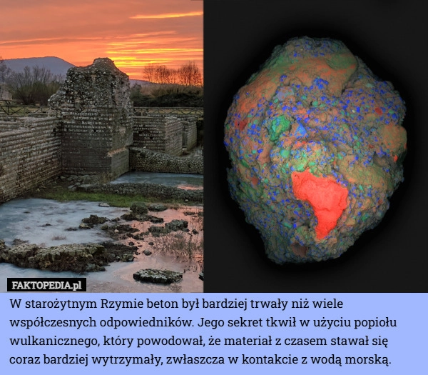 
    W starożytnym Rzymie beton był bardziej trwały niż wiele współczesnych odpowiedników.