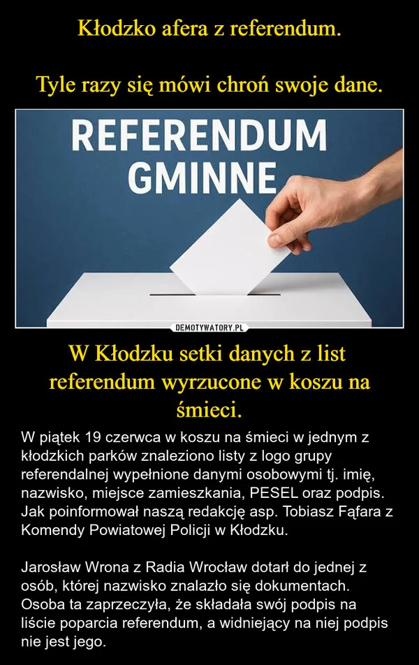 
    Kłodzko afera z referendum. Tyle razy się mówi chroń swoje dane. W Kłodzku setki danych z list referendum wyrzucone w koszu na śmieci.