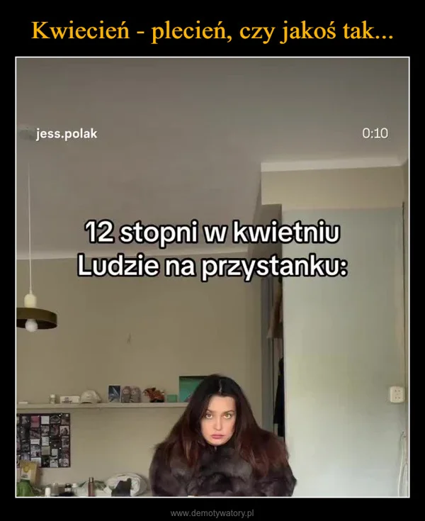 
    Kwiecień - plecień, czy jakoś tak...