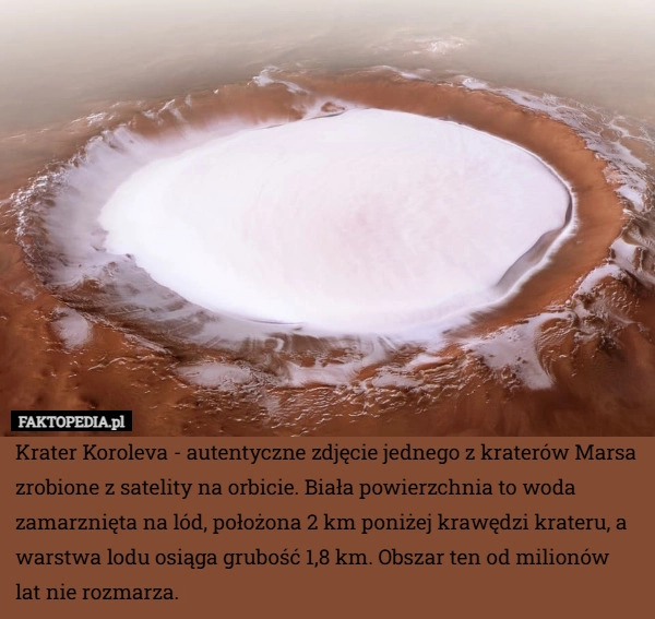 
    Krater Koroleva - autentyczne zdjęcie jednego z kraterów Marsa zrobione