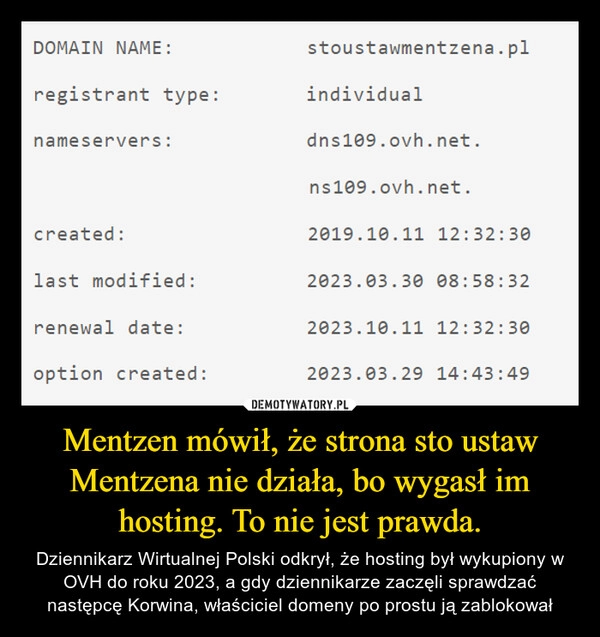 
    Mentzen mówił, że strona sto ustaw Mentzena nie działa, bo wygasł im hosting. To nie jest prawda.