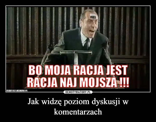 
    Jak widzę poziom dyskusji w komentarzach