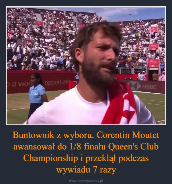 
    Buntownik z wyboru. Corentin Moutet awansował do 1/8 finału Queen's Club Championship i przeklął podczas wywiadu 7 razy