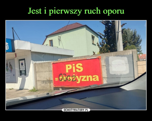 
    Jest i pierwszy ruch oporu