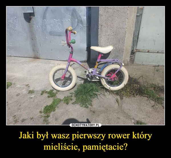 
    Jaki był wasz pierwszy rower który mieliście, pamiętacie?