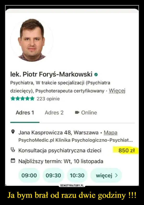 
    Ja bym brał od razu dwie godziny !!!