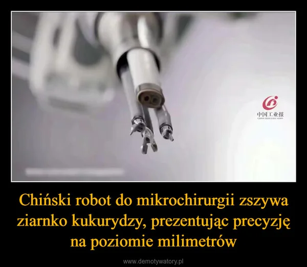
    Chiński robot do mikrochirurgii zszywa ziarnko kukurydzy, prezentując precyzję na poziomie milimetrów