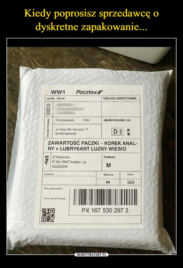 
    Kiedy poprosisz sprzedawcę o dyskretne zapakowanie...