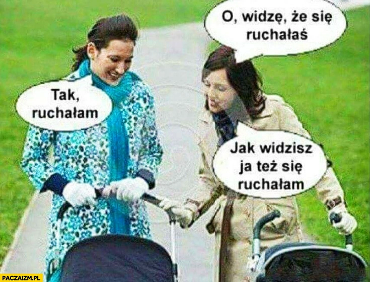 
    Kobiety z dziećmi o widzę, że pukałaś, tak dymałam jak widzisz ja też ruszałam