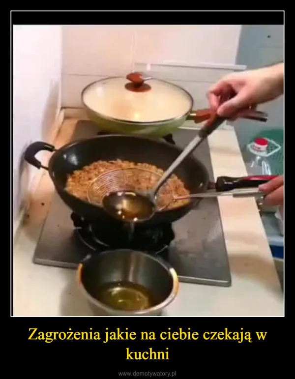 
    Zagrożenia jakie na ciebie czekają w kuchni