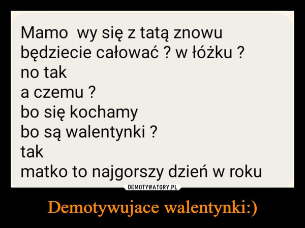 
    Demotywujace walentynki:)