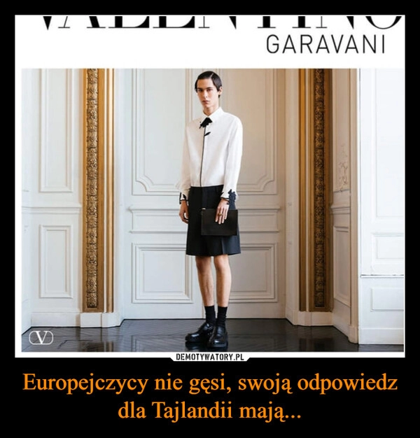 
    Europejczycy nie gęsi, swoją odpowiedz dla Tajlandii mają...