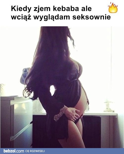 
    Kiedy zjem kebaba