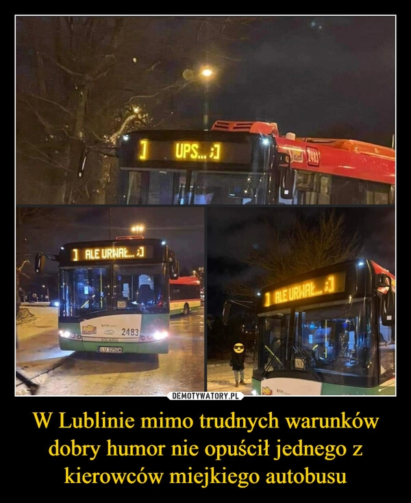 
    W Lublinie mimo trudnych warunków dobry humor nie opuścił jednego z kierowców miejkiego autobusu