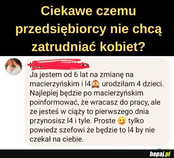 
    Od 6 lat nie byłam w pracy. 