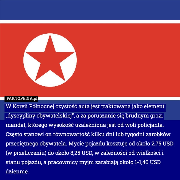 
    W Koreii Północnej czystość auta jest traktowana jako element „dyscypliny