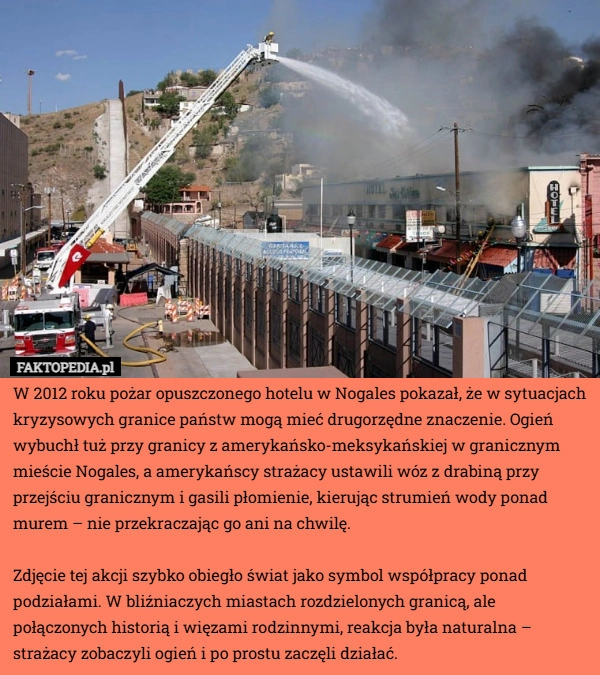 
    W 2012 roku pożar opuszczonego hotelu w Nogales pokazał, że w sytuacjach