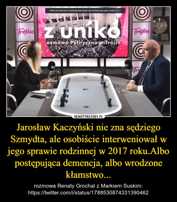 
    Jarosław Kaczyński nie zna sędziego Szmydta, ale osobiście interweniował w jego sprawie rodzinnej w 2017 roku.Albo postępująca demencja, albo wrodzone kłamstwo...