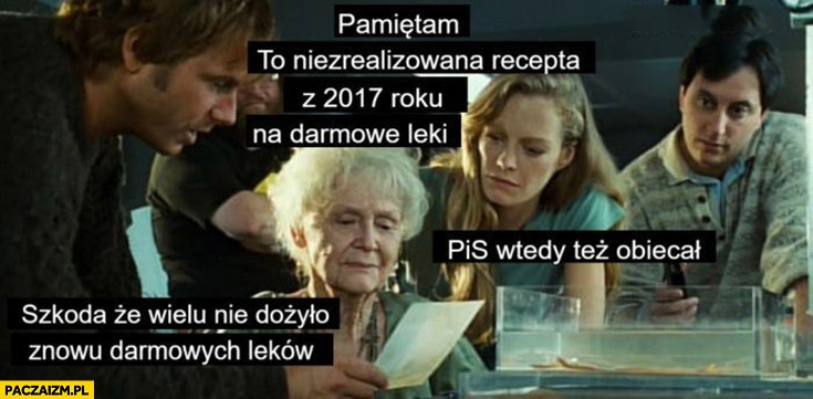 
    Titanic pamiętam to niezrealizowana recepta z 2017 na darmowe leki PiS wtedy tez obiecał