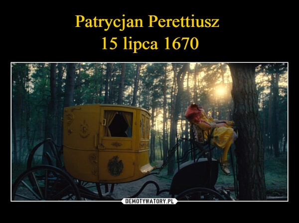 
    Patrycjan Perettiusz 
15 lipca 1670